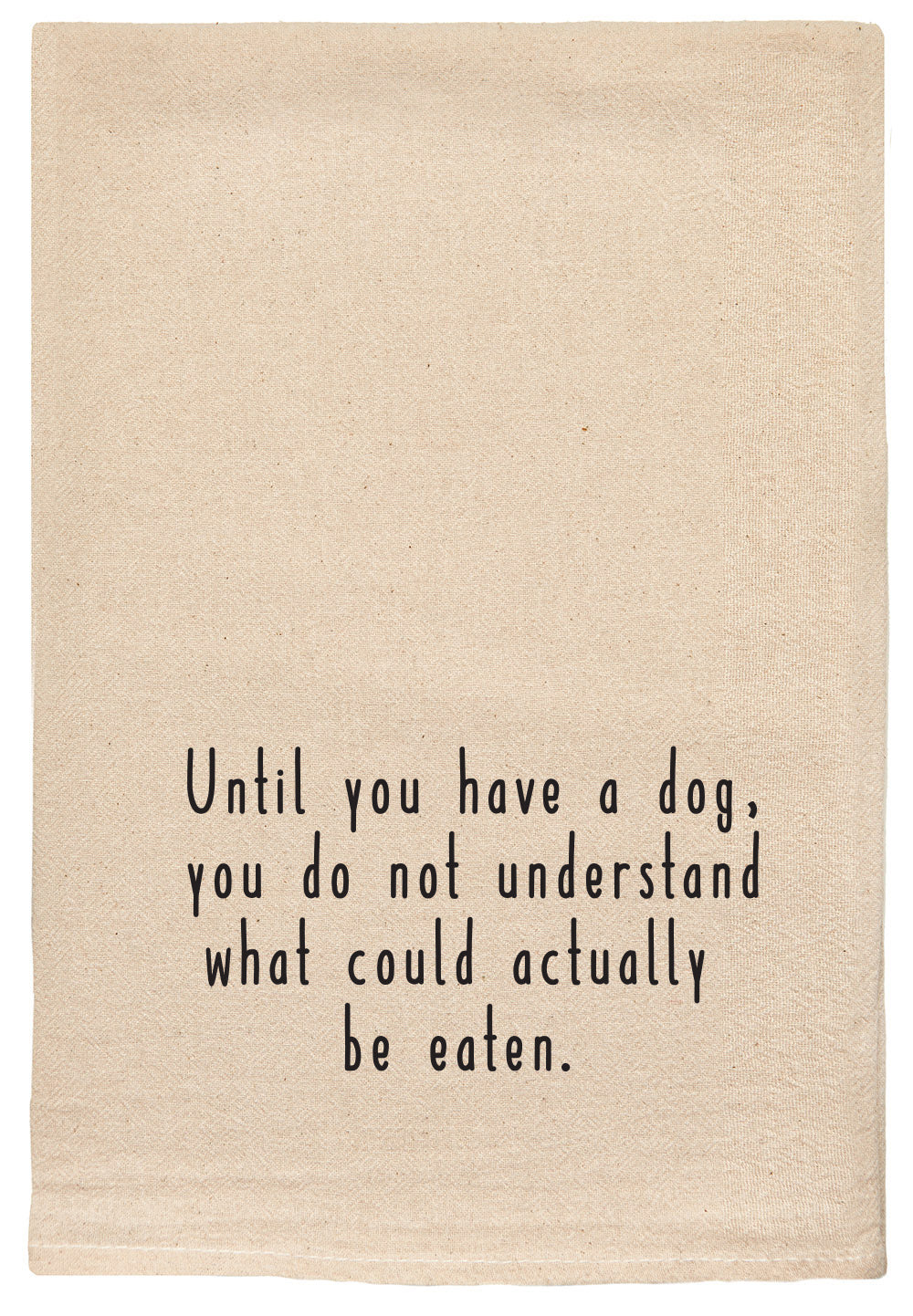 Until you have a dog you do not understand what co
